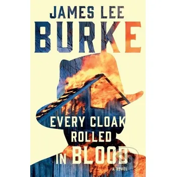 Every Cloak Rolled in Blood - James Lee Burke Simon & Schuster