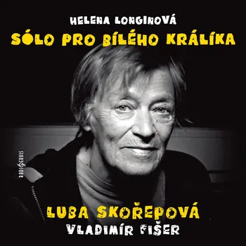 Sólo pro bílého králíka - Helena Longinová - audiokniha