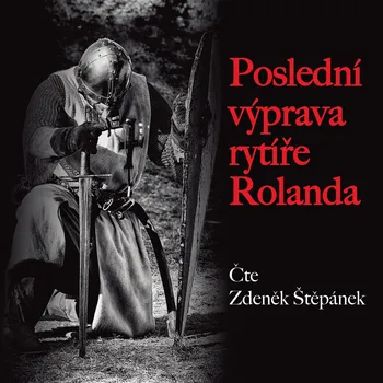 Poslední výprava rytíře Rolanda - Zdeněk Štěpánek - audiokniha