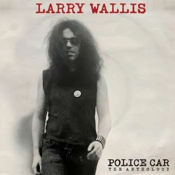 Zahraniční hudba CD Larry Wallis: Police Car: The Anthology 2024
