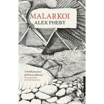 Malarkoi - Alex Pheby Galley Beggar Press