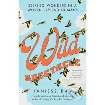 Wild Spectacle - Janisse Ray