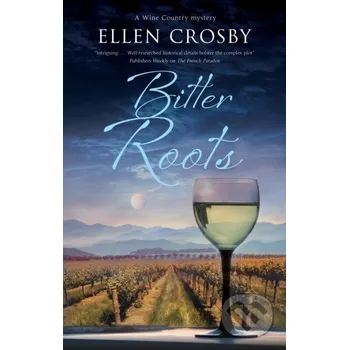 Bitter Roots - Ellen Crosby Severn House