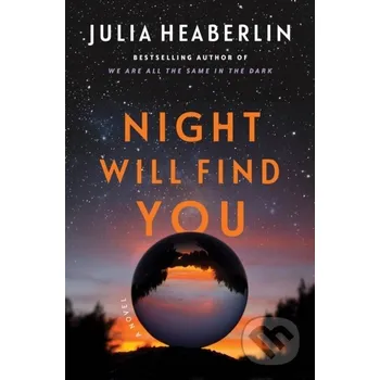 Night Will Find You - Julia Heaberlin Flatiron Books