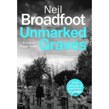Beletrie pro dospělé Unmarked Graves - Neil Broadfoot Constable