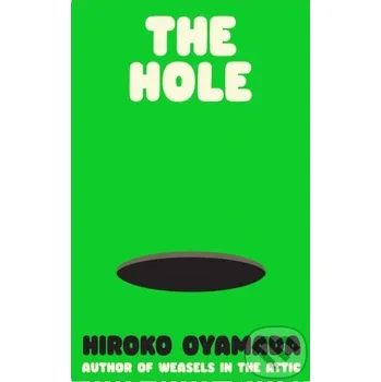 The Hole - Hiroko Oyamada Granta Books