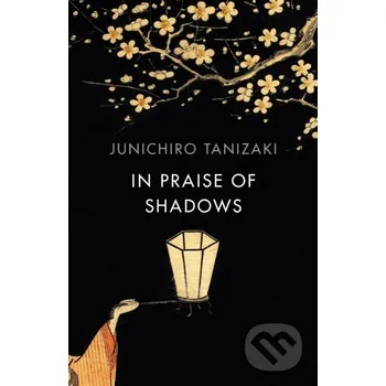 Beletrie pro dospělé In Praise of Shadows - Junichiro Tanizaki Vintage