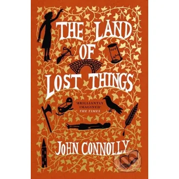 The Land of Lost Things - John Connolly Hodder and Stoughton