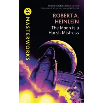 The Moon is a Harsh Mistress - Robert A. Heinlein Gollancz