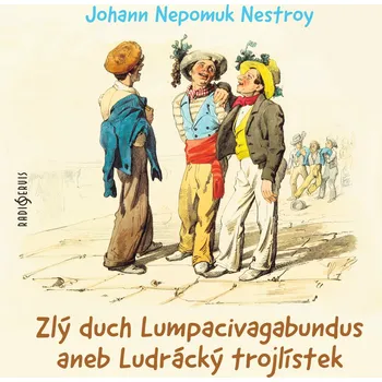 Zlý duch Lumpacivagabundus aneb Ludrácký trojlístek - Taťjana Medvecká - audiokniha
