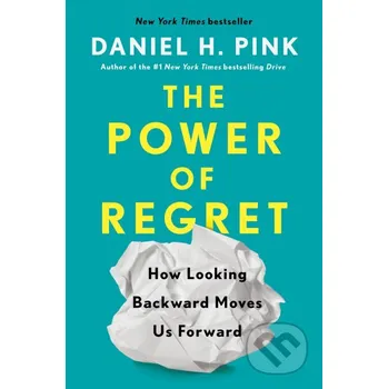 The Power Of Regret - Daniel H. Pink Riverhead
