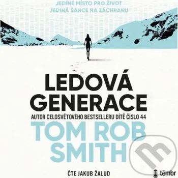Ledová generace - Tom Rob Smith Témbr