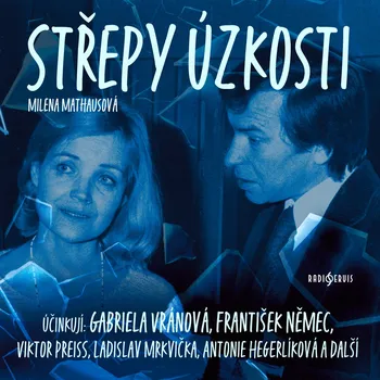 Střepy úzkosti - Milena Mathausová - audiokniha