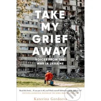 Take My Grief Away - Katerina Gordeeva WH Allen