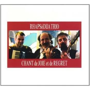Zahraniční hudba CD Rhapsodija Trio: Chant De Joie Et De Regret 2014