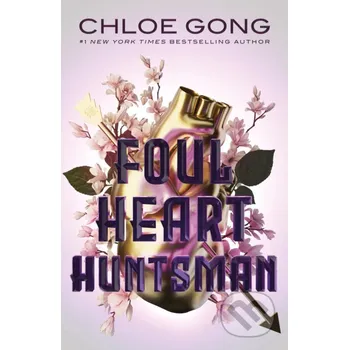 Foul Heart Huntsman - Chloe Gong Hodder and Stoughton