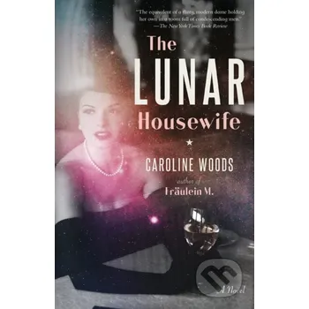 The Lunar Housewife - Caroline Woods Random House