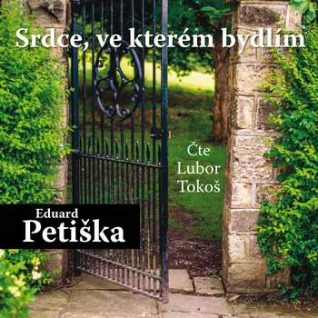 Srdce, ve kterém bydlím - Eduard Petiška - audiokniha