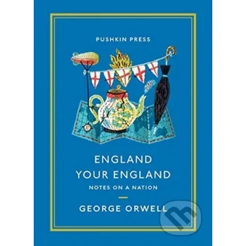 England Your England - George Orwell Pushkin Press