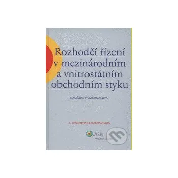 Rozhodčí řízení v mezinárodním a vnitrostátním obchodním styku - Naděžda Rozehnalová Wolters Kluwer ČR