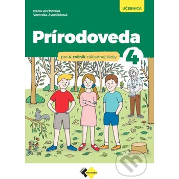 Encyklopedie Prírodoveda pre 4. ročník ZŠ - Ivana Rochovská, Veronika Zvončeková Expol Pedagogika