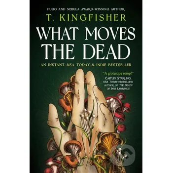 Beletrie pro dospělé What Moves The Dead - T. Kingfisher Titan Books