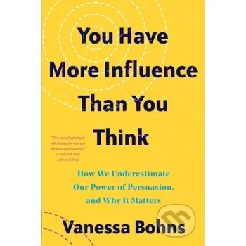 You Have More Influence Than You Think - Vanessa Bohns WW Norton & Co