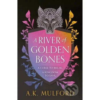 A River of Golden Bones - A.K. Mulford HarperCollins