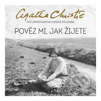 Pověz mi, jak žijete - Agatha Christie Tympanum
