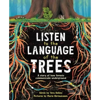 Listen to the Language of the Trees - Tera Kelley