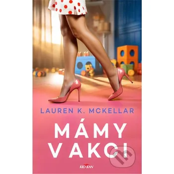 Mámy v akci - Lauren K. McKellar Alpress