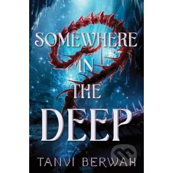 Somewhere in the Deep - Tanvi Berwah Sourcebooks