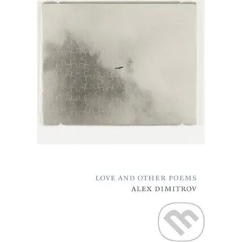 Poezie Love and Other Poems - Alex Dimitrov Copper Canyon