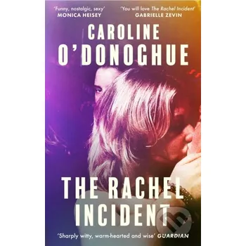 The Rachel Incident - Caroline O'Donoghue Virago