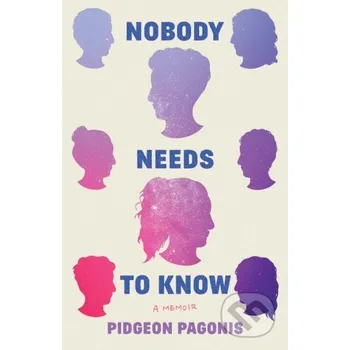Nobody Needs to Know - Pidgeon Pagonis Amazon Publishing