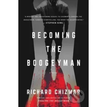 Becoming the Boogeyman - Richard Chizmar Gallery Books