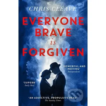 Everyone Brave Is Forgiven - Chris Cleave Hodder and Stoughton