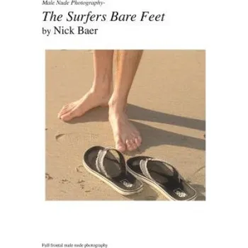 Umění Male Nude Photography- The Surfer's Bare Fee – Nick Baer (EN)
