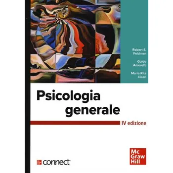 Psicologia generale – Robert S. Feldman,Guido Amoretti,Maria Rita Ciceri (IT)