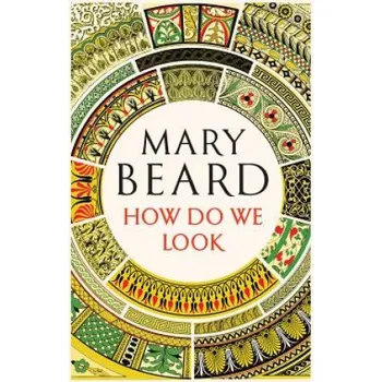 How Do We Look – Mary Beard (EN)