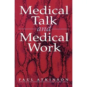 Medical Talk and Medical Work – Paul Anthony Atkinson (EN)