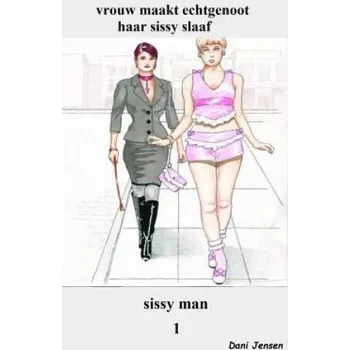 vrouw maakt echtgenoot haar sissy slaaf – Dani Jensen (NL)