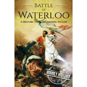 Kniha Battle of Waterloo – Hourly History (EN)