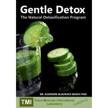 Gentle Detox: The Natural Detoxification Program – Eleonore Blaurock-Busch (EN)