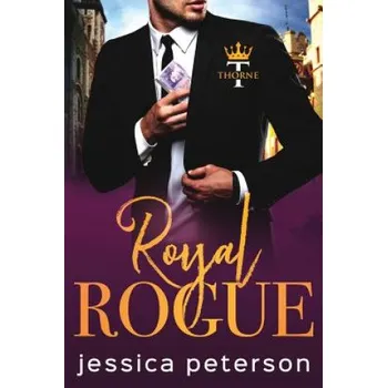 Royal Rogue: A Steamy Royal Romance – Jessica Peterson (EN)