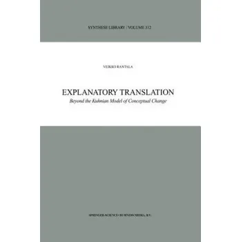 Explanatory Translation: Beyond the Kuhnian Model of Conceptual Change – V. Rantala (EN)