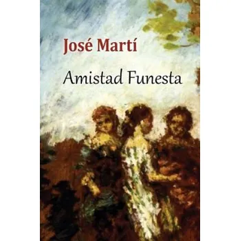 Kniha Amistad Funesta – Jose Marti (ES)