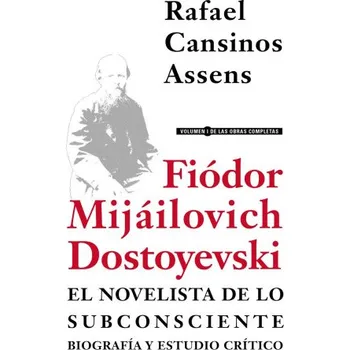 Španělský jazyk Fiódor Mijáilovich Dostoyevski, el novelista de lo subconsciente. Biografía y es – RAFAEL CANSINOS ASSENS (ES)