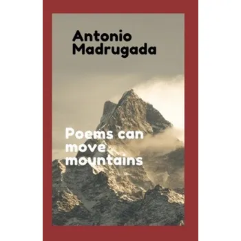 Umění Poems can Move Mountains – Antonio Madrugada (EN)