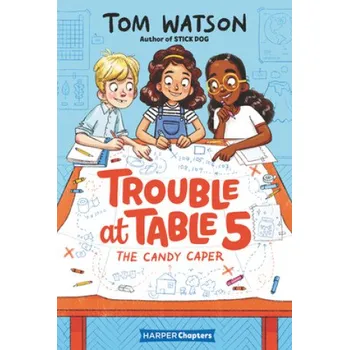 Trouble at Table 5 #1: The Candy Caper – WATSON TOM (EN)